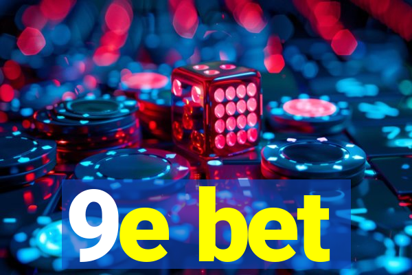 9e bet